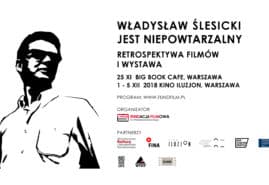 WŁADYSŁAW ŚLESICKI JEST NIEPOWTARZALNY – RETROSPEKTYWA I WYSTAWA