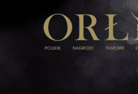 OGŁOSZONO NOMINACJE DO ORŁÓW