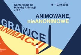 ANIMOWANE, nieANONIMOWE KONFERENCJA O! POLSKIEJ ANIMACJI – GRANICE ANIMACJI